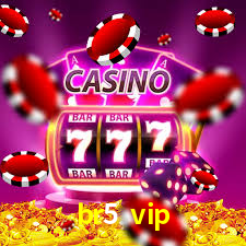 br5 vip