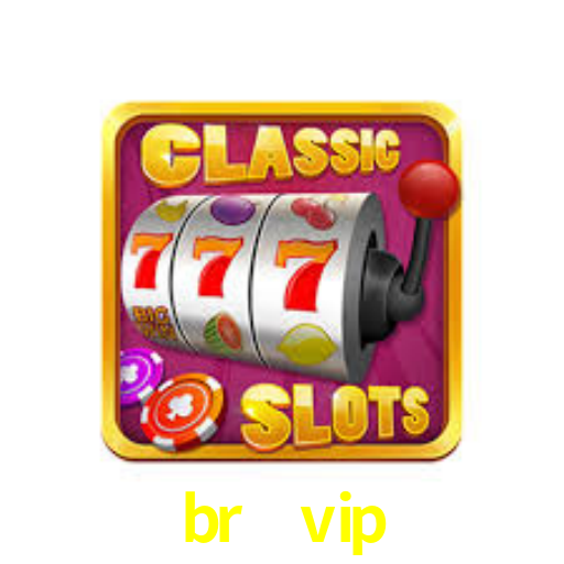 br5 vip
